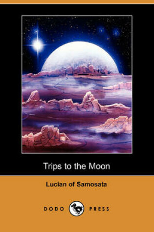 Cover of Trips to the Moon (Dodo Press)