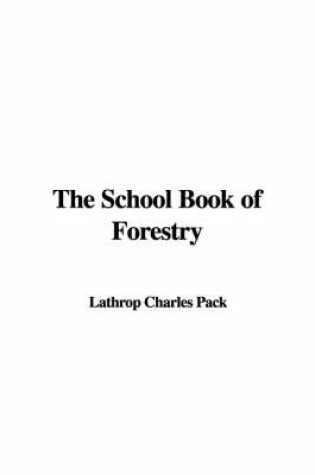 Cover of The School Book of Forestry