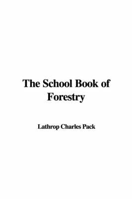 Book cover for The School Book of Forestry