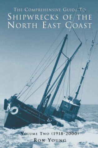 Cover of The Comprehensive Guide to Shipwrecks of the North East Coast