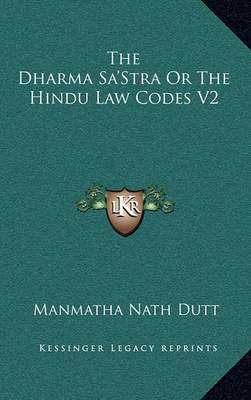 Book cover for The Dharma Sa'stra or the Hindu Law Codes V2