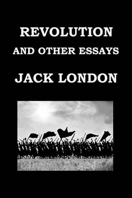 Book cover for Revolution and Other Essays by Jack London