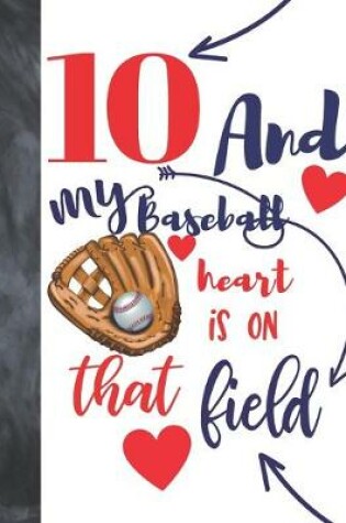 Cover of 10 And My Baseball Heart Is On That Field