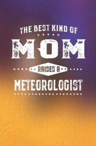 Cover of The Best Kind Of Mom Raises A Meteorologist