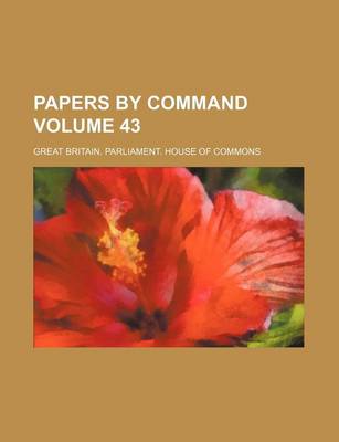 Book cover for Papers by Command Volume 43