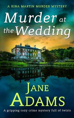 Book cover for MURDER AT THE WEDDING a gripping cozy crime mystery full of twists