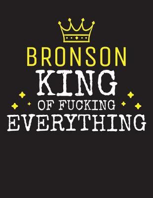 Book cover for BRONSON - King Of Fucking Everything