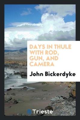 Book cover for Days in Thule with Rod, Gun, and Camera