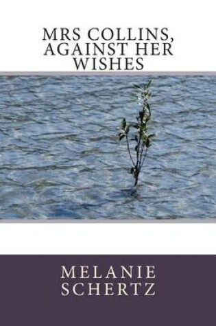 Cover of Mrs Collins, Against Her Wishes