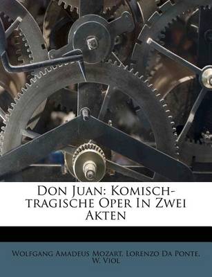 Book cover for Don Juan, Komisch-Tragische Oper in Zwei Akten Von W. A. Mozart.