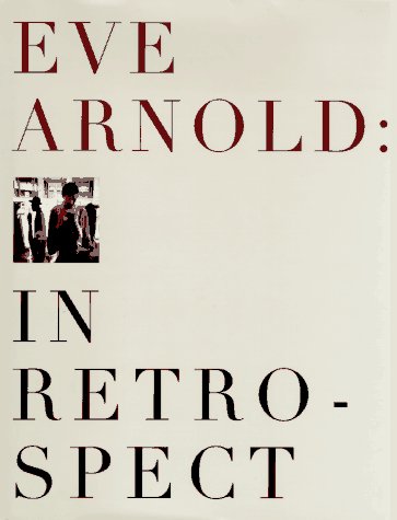 Book cover for Eve Arnold, in Retrospect