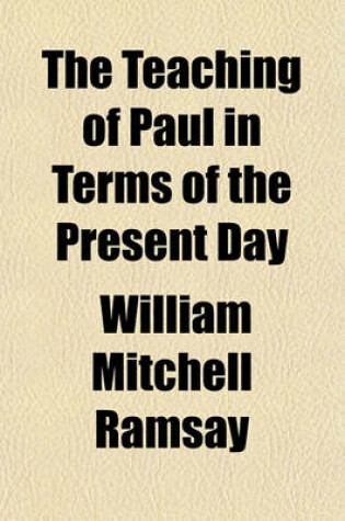 Cover of The Teaching of Paul in Terms of the Present Day