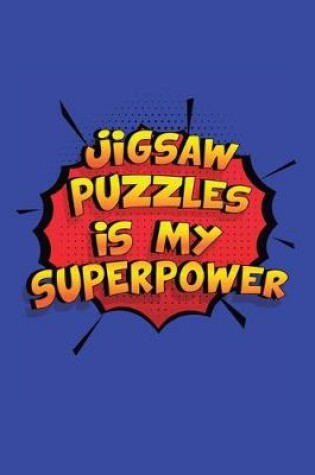 Cover of Jigsaw Puzzles Is My Superpower
