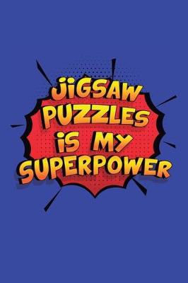Book cover for Jigsaw Puzzles Is My Superpower