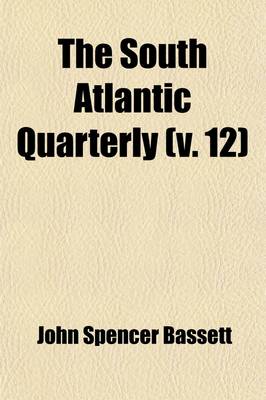 Book cover for The South Atlantic Quarterly (Volume 12)