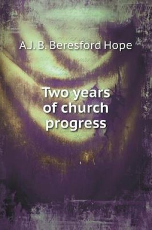 Cover of Two years of church progress