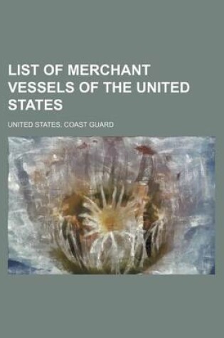 Cover of List of Merchant Vessels of the United States