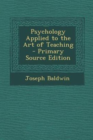 Cover of Psychology Applied to the Art of Teaching - Primary Source Edition