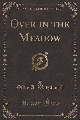 Book cover for Over in the Meadow (Classic Reprint)
