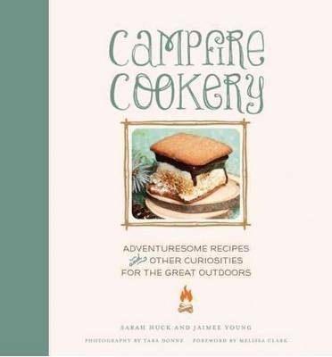 Book cover for Campfire Cookery:Adventuresome Recipes and Other Curiosities for