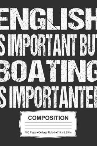 Cover of English Is Important But Boating Is Importanter Composition