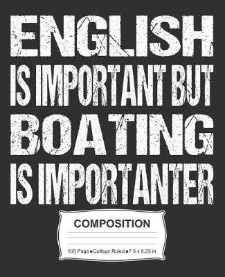 Book cover for English Is Important But Boating Is Importanter Composition