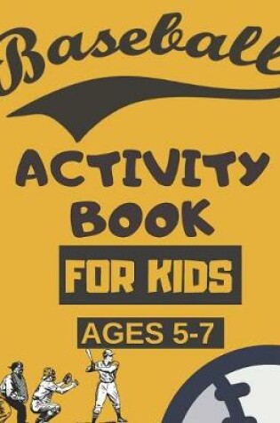 Cover of Baseball Activity Book For Kids Ages 5-7