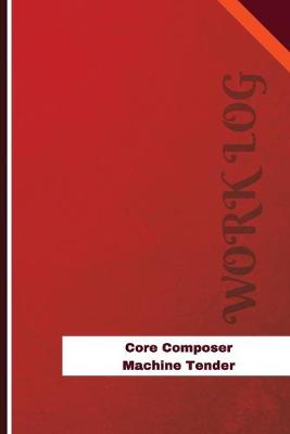 Book cover for Core Composer Machine Tender Work Log
