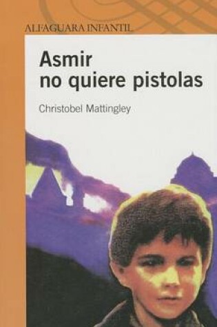 Cover of Asmir No Quiere Pistolas