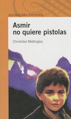 Book cover for Asmir No Quiere Pistolas