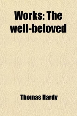 Book cover for Works (Volume 15); The Well-Beloved