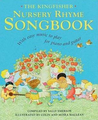 Book cover for The Kingfisher Nursery Rhyme Songbook: with Easy Music to Play for Piano and Guitar