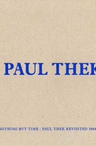 Cover of Paul Thek - Nothing but Time