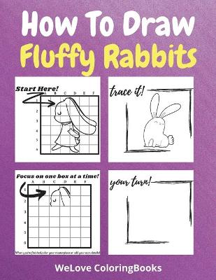 Book cover for How To Draw Fluffy Rabbits