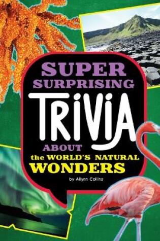 Cover of Super Surprising Trivia about the World's Natural Wonders
