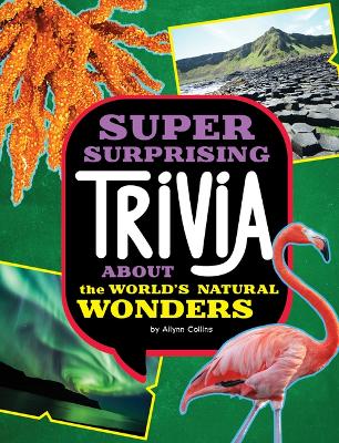Cover of Super Surprising Trivia about the World's Natural Wonders