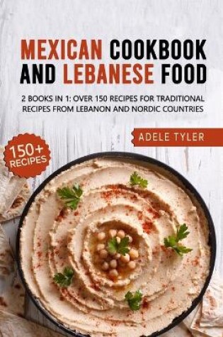 Cover of Mexican Cookbook And Lebanese Food