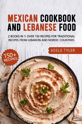 Book cover for Mexican Cookbook And Lebanese Food