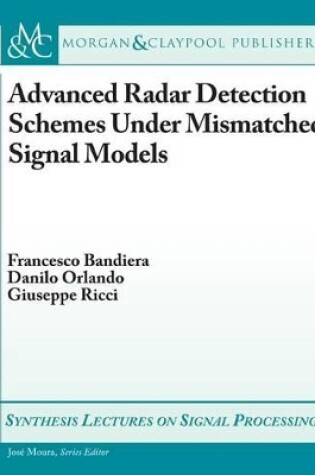 Cover of Advanced Radar Detection Schemes Under Mismatched Signal Models