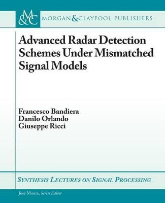 Cover of Advanced Radar Detection Schemes Under Mismatched Signal Models