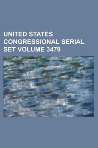 Cover of United States Congressional Serial Set Volume 3479