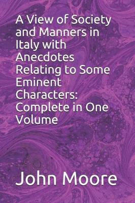 Book cover for A View of Society and Manners in Italy with Anecdotes Relating to Some Eminent Characters