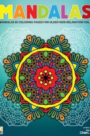 Cover of Mandalas 50 Coloring Pages For Older Kids Relaxation Vol.4