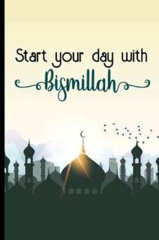 Cover of Start your day with bismillah