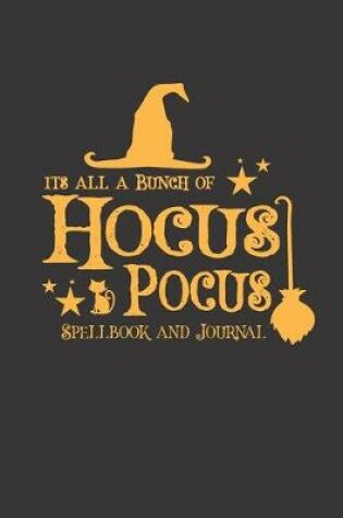 Cover of It's all a bunch of Hocus Pocus Spell Book and Journal