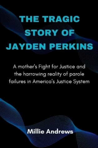 Cover of The Tragic Story of Jayden Perkins