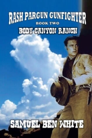 Cover of Rash Pargun Gunfighter - Body Canyon Ranch