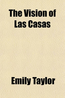 Book cover for The Vision of Las Casas, and Other Poems; And Other Poems