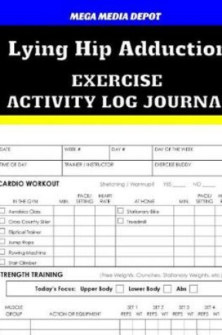 Cover of Lying Hip Adduction Exercise Activity Log Journal