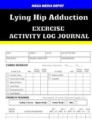 Book cover for Lying Hip Adduction Exercise Activity Log Journal